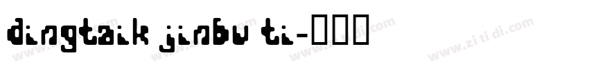 DingTaik JinBu Ti字体转换